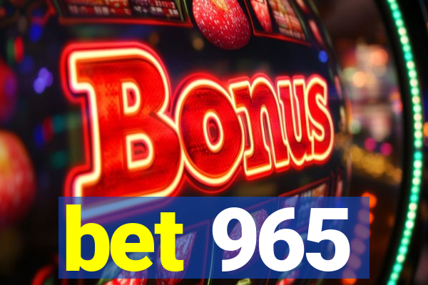 bet 965